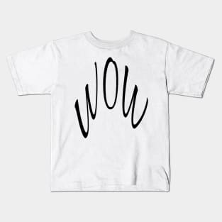 WOW, WORD TEXT ART MINIMAL COOL FASHION LARGE Kids T-Shirt